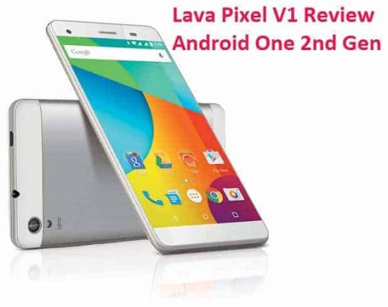 Lava Pixel V1 Review: Good One, but not the Best in Every Aspect - 4