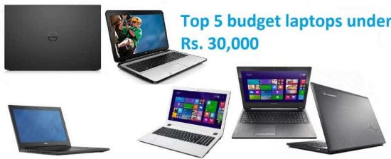 Top 5 budget laptops under Rs. 30,000 in India [OCTOBER 2015]