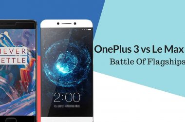 OnePlus 3 vs Le Max 2 - Battle of flagships