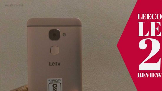 LeEco Le 2 Review - Behold the Powerful Budget-end Smartphone Under 15K - 4