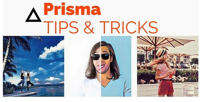 Prisma Tips and Tricks