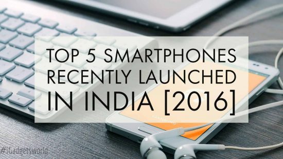 Top 5 Smartphones Recently Launched In India [June-July 2016] - 4