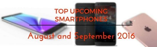 Top upcoming smartphones in August and September 2016 - 4