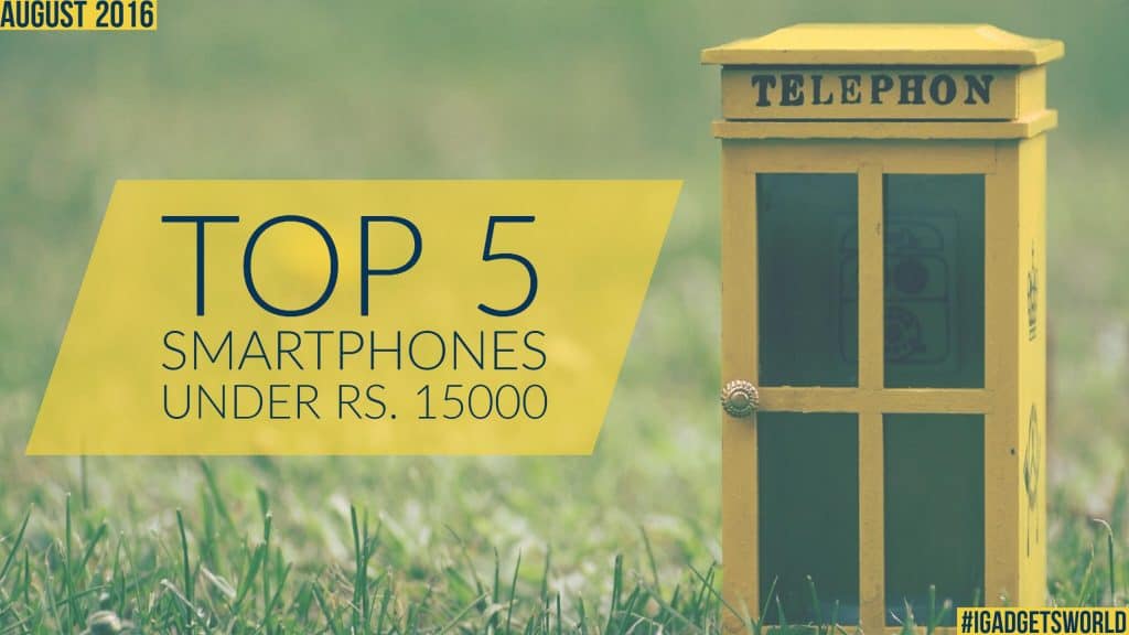 top 5 smartphones under Rs. 15000 - August 2016