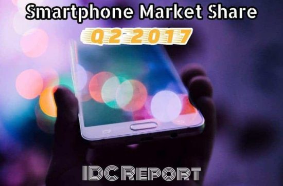 Smartphone Market Share Q2 2017: IDC Report